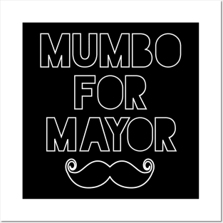 mumbo for mayor Posters and Art